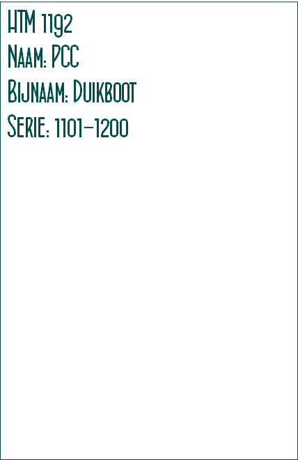 HTM 1192
Naam: PCC
Bijnaam: Duikboot
Serie: 1101-1200 