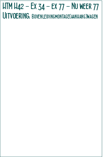 HTM H42 - Ex 34 - ex 77 - Nu weer 77
Uitvoering: Bovenleidingmontage(aanhang)wagen